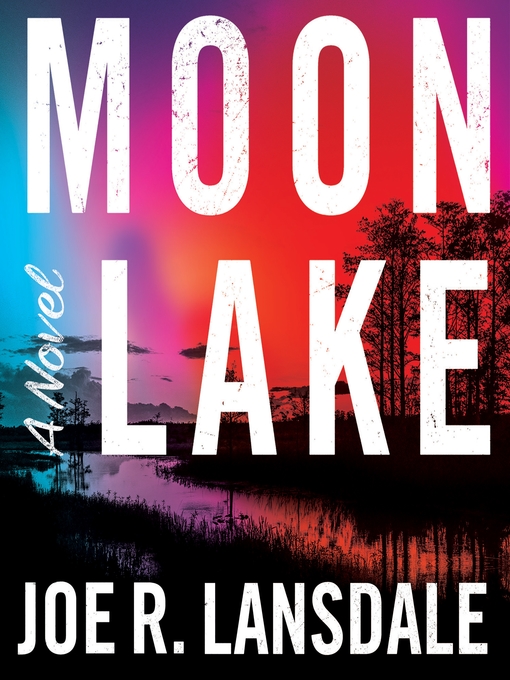 Title details for Moon Lake by Joe R. Lansdale - Wait list